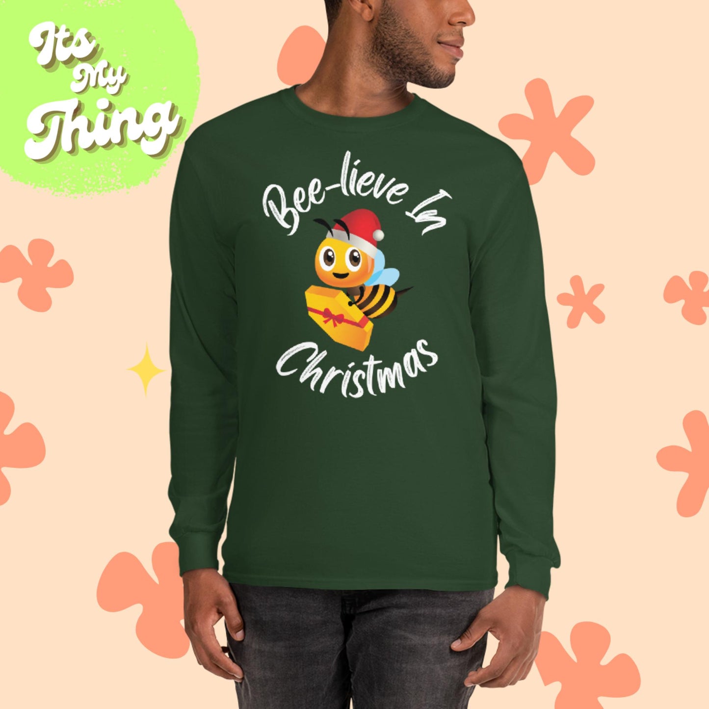 Bee-lieve in Christmas Long Sleeve Shirt