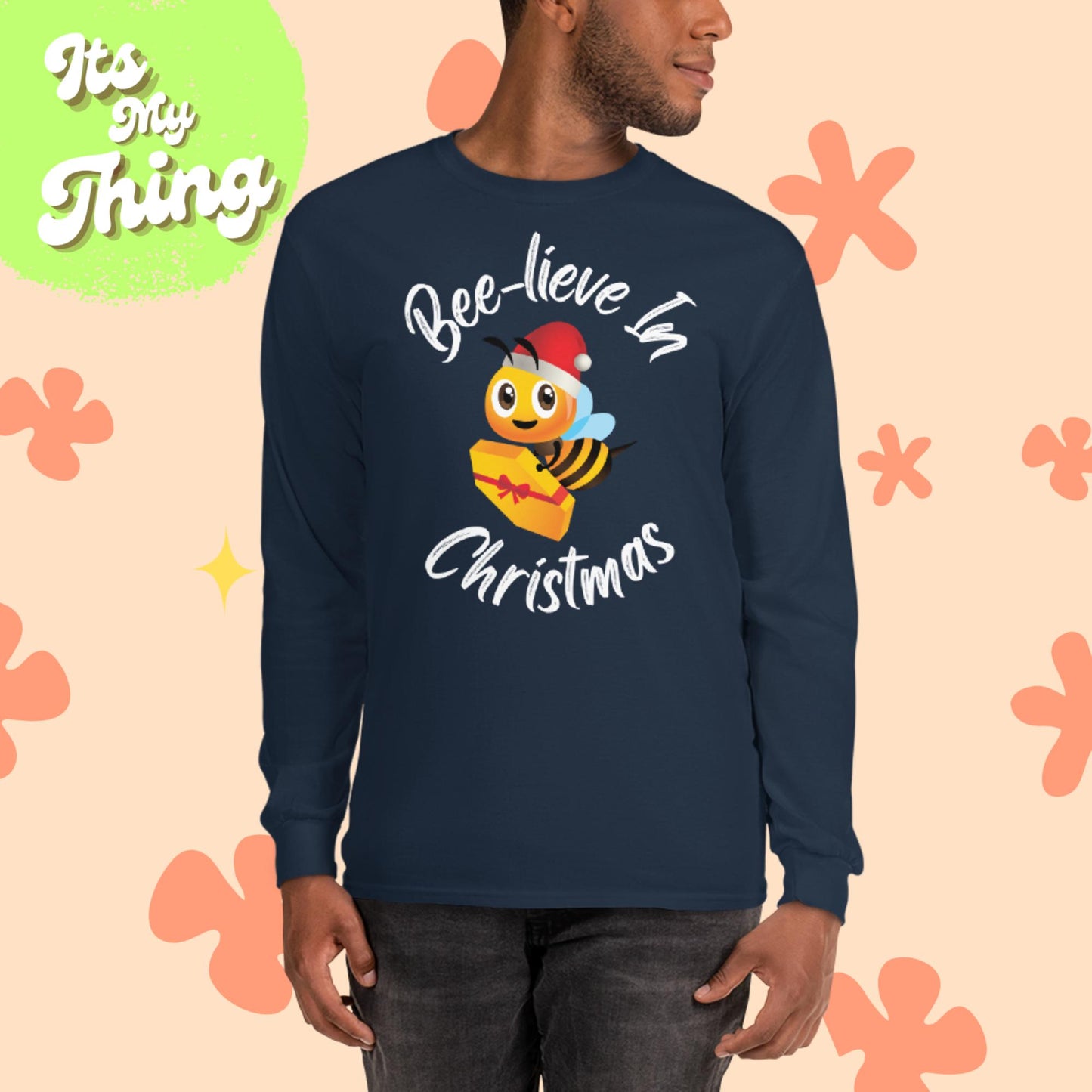 Bee-lieve in Christmas Long Sleeve Shirt