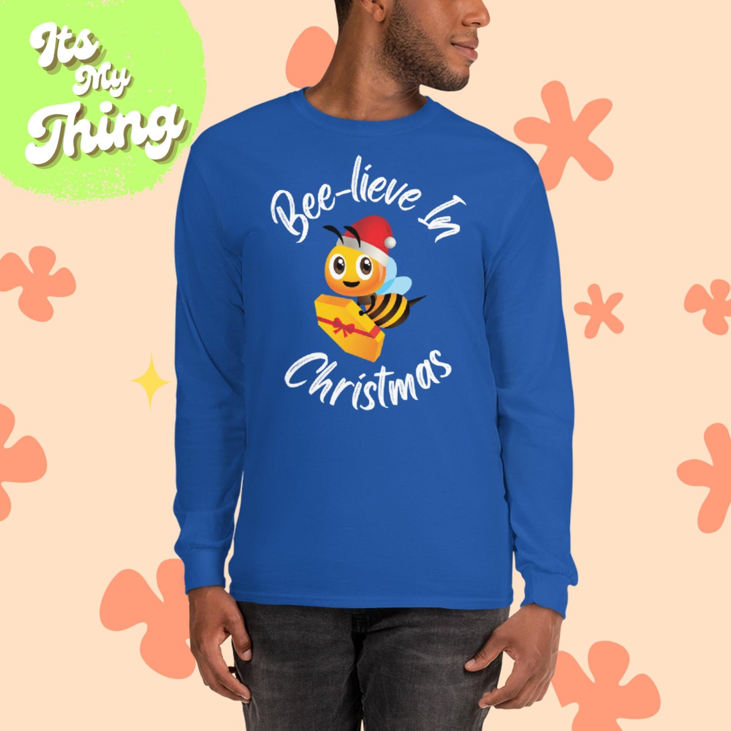 Bee-lieve in Christmas Long Sleeve Shirt
