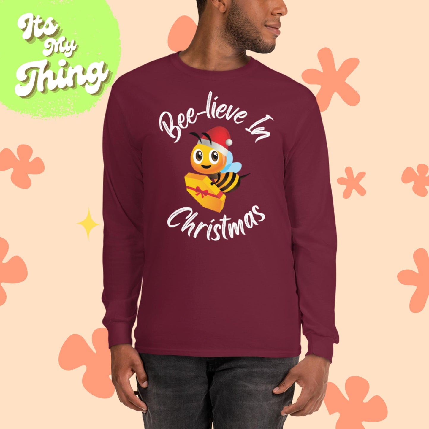 Bee-lieve in Christmas Long Sleeve Shirt